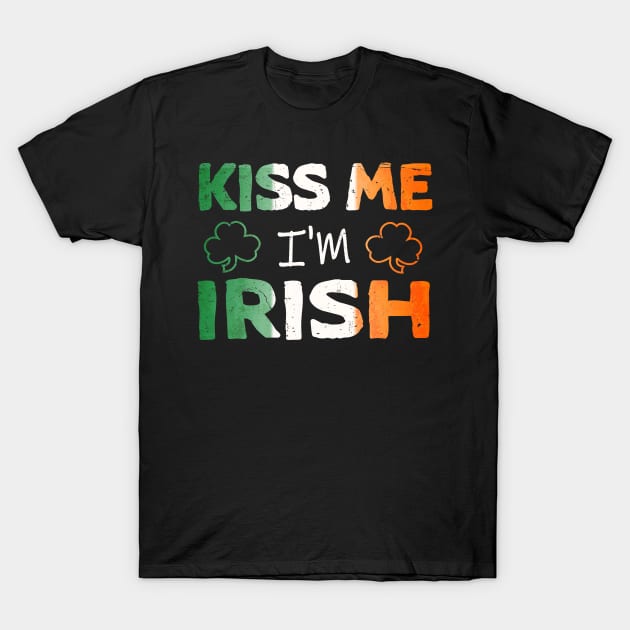 Kiss Me I'm Irish Ireland Flag shamrock St Patrick's day T-Shirt by JohnnyxPrint